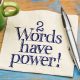 Words Have Power! (Part 2)